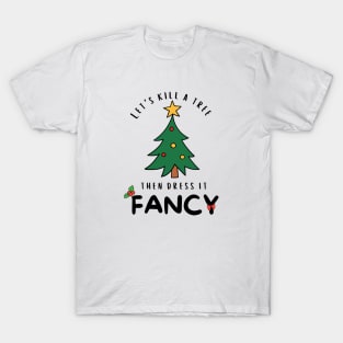 Funny Christmas Tree Quote T-Shirt